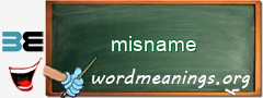 WordMeaning blackboard for misname